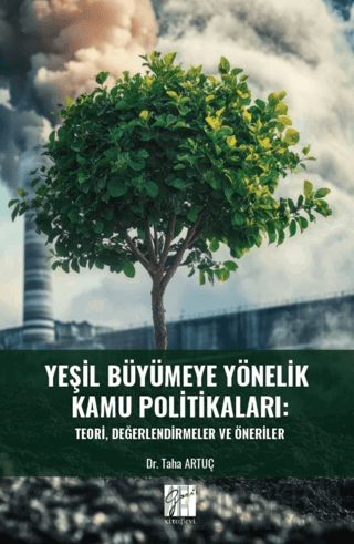 Yeşil Büyümeye Yönelik Kamu Politikaları: Teori, Değerlendirmeler Ve Ö