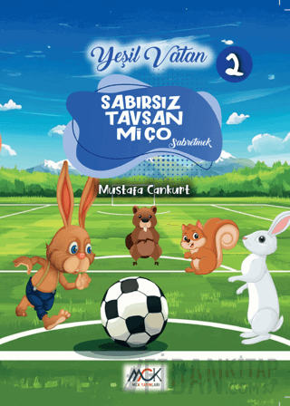 Yeşil Vatan Serisi 2 - Sabırsız Tavşan Miço (Sabretmek)