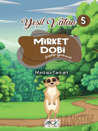 Yeşil Vatan Serisi 5 - Mirket Dobi (Sağlıklı Beslenmek)