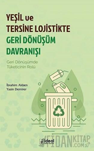 Yeşil ve Tersine Lojistikte Geri Dönüşüm Davranışı