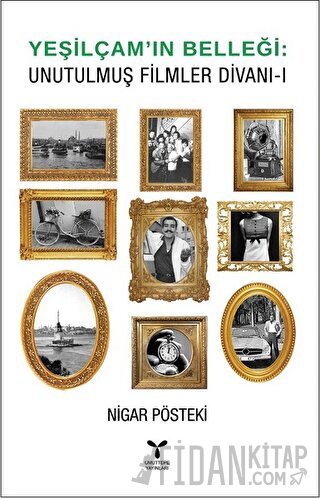 Yeşilçam’ın Belleği - Unutulmuş Filmler Divanı - 1 Nigar Pösteki