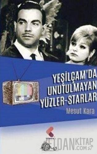Yeşilçam'da Unutulmayan Yüzler - Starlar