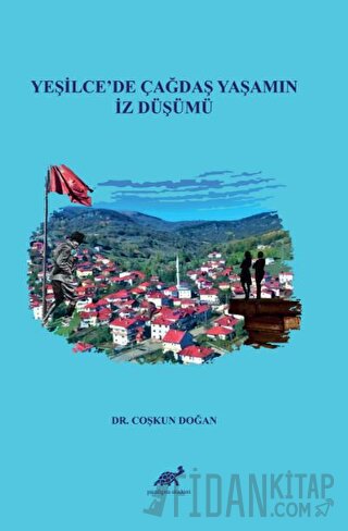 Yeşilce'de Çağdaş Yaşamın İz Düşümü Coşkun Doğan