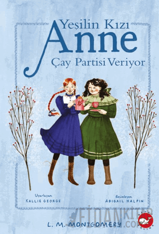 Yeşilin Kızı Anne Çay Partisi Veriyor (Ciltli)