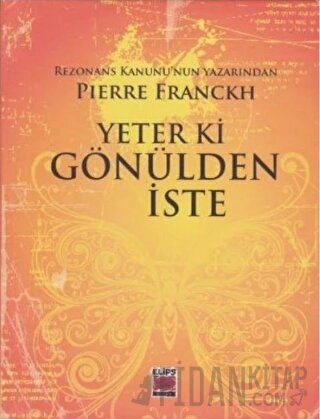 Yeter ki Gönülden İste (Ciltli) Pierre Franckh
