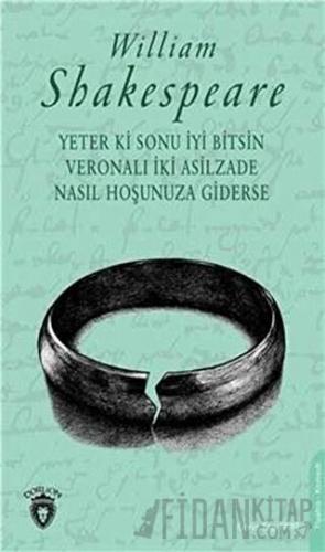 Yeter Ki Sonu İyi Bitsin Veronalı İki Asilzade Nasıl Hoşunuza Giderse