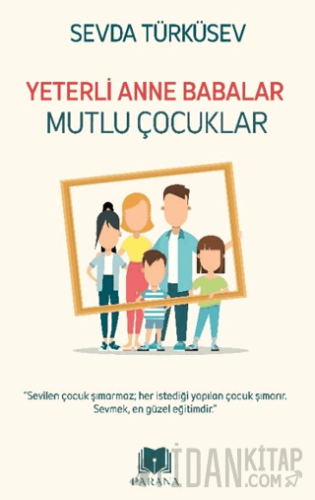 Yeterli Anne Babalar Mutlu Çocuklar
