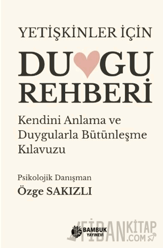 Yetişkinler İçin Duygu Rehberi Özge Sakızlı