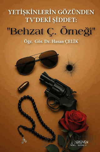 Yetişkinlerin Gözünden TV'deki Şiddet : "Behzat Ç. Örneği"