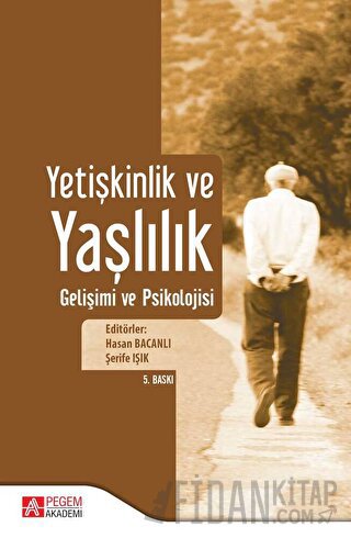 Yetişkinlik ve Yaşlılık Gelişimi ve Psikolojisi Kolektif