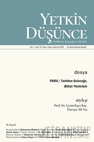 Yetkin Düşünce Dergisi Yıl: 4 Sayı: 18 - Nisan, Mayıs, Haziran 2022