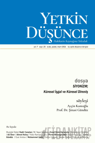 Yetkin Düşünce Dergisi Yıl: 7 Sayı 25 - Ocak, Şubat, Mart 2024