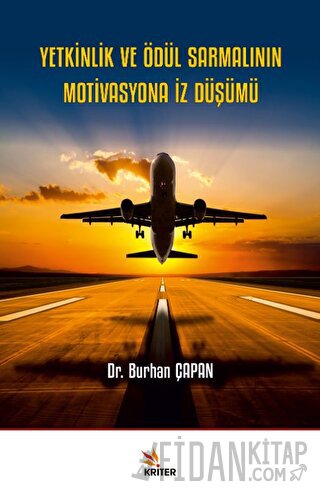 Yetkinlik ve Ödül Sarmalının Motivasyona İz Düşümü