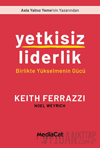Yetkisiz Liderlik - Birlikte Yükselmenin Gücü