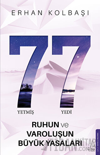Yetmiş Yedi - Ruhun ve Varoluşun Büyük Yasaları Erhan Kolbaşı