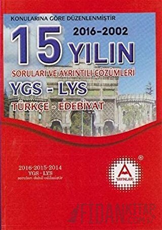 YGS-LYS Türkçe-Edebiyat 15 Yılın Soruları ve Ayrıntılı Çözümleri Kolek