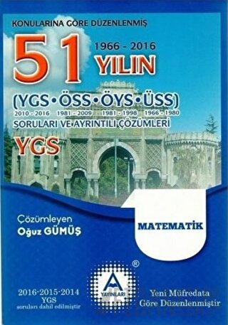 YGS Matematik 51 Yılın Soruları ve Ayrıntılı Çözümleri (1966-2016) Kol