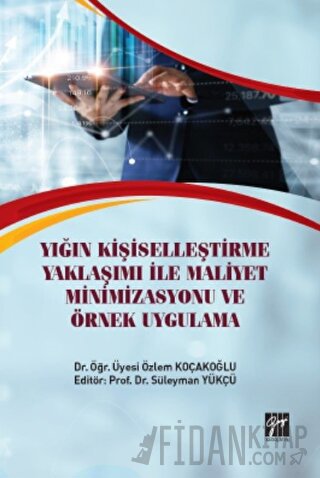 Yığın Kişiselleştirme Yaklaşımı İle Maliyet Minimizasyonu ve Örnek Uygulama