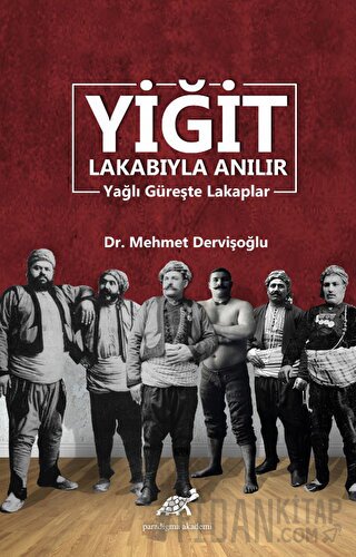 Yiğit Lakabıyla Anılır Mehmet Dervişoğlu