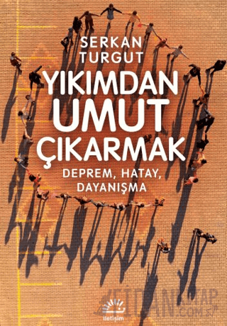 Yıkımdan Umut Çıkartmak