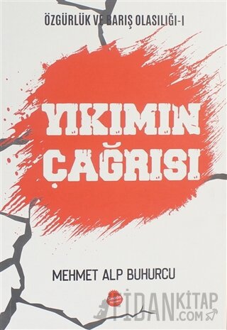 Yıkımın Çağrısı - Özgürlük ve Barış Olasılığı 1