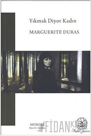 Yıkmak Diyor Kadın Marguerite Duras