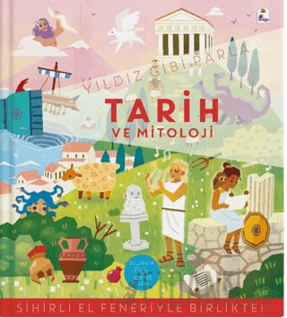 Yıldız Gibi Parla – Tarih ve Mitoloji (Sihirli El Feneriyle Birlikte) (Ciltli)