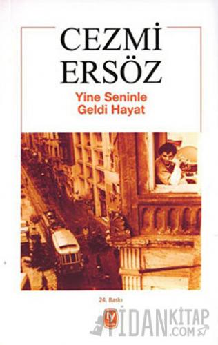 Yine Seninle Geldi Hayat