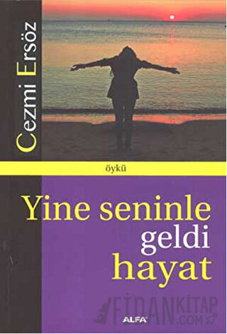 Yine Seninle Geldi Hayat