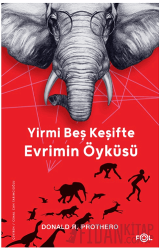 Yirmi Beş Keşifte Evrimin Öyküsü - Kanıtlar, Kâşifler, Doğrular ve Yanlışlar