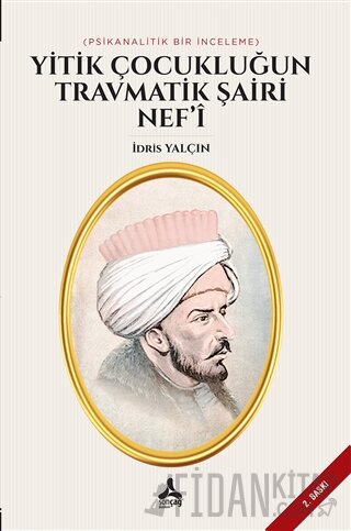 Yitik Çocukluğun Travmatik Şairi Nef’i