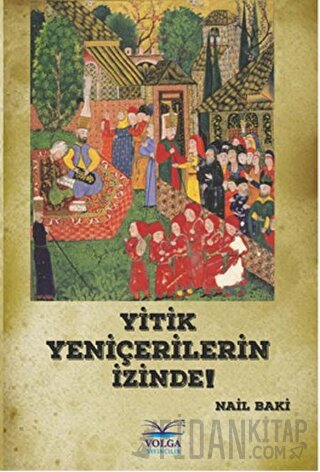 Yitik Yeniçerilerin İzinde