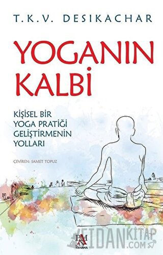 Yoganın Kalbi T. K. V. Desikachar
