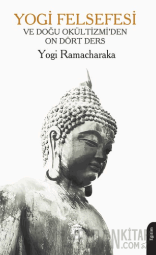 Yogi Felsefesi ve Doğu Okültizmi’den On Dört Ders