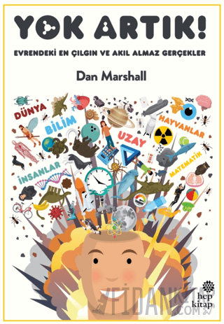 Yok Artık! Evrendeki En Çılgın ve Akıl Almaz Gerçekler