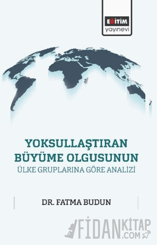 Yoksullaştıran Büyüme Olgusunun Ülke Gruplarına Göre Analizi