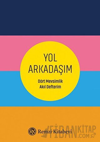 Yol Arkadaşım - Dört Mevsimlik Akıl Defterim