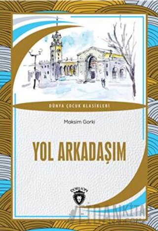 Yol Arkadaşım Dünya Çocuk Klasikleri