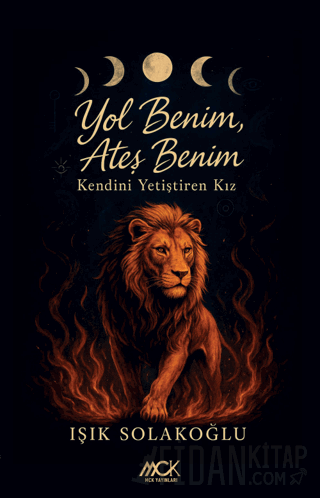 Yol Benim, Ateş Benim - Kendini Yetiştiren Kız