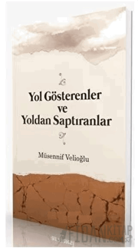 Yol Gösterenler ve Yoldan Saptıranlar