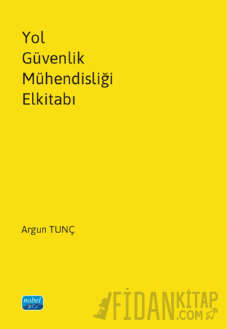 Yol Güvenlik Mühendisliği Elkitabı Argun Tunç