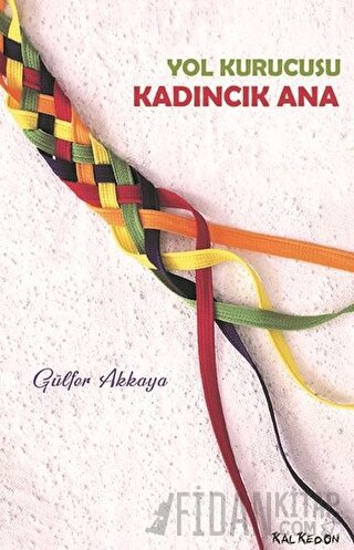 Yol Kurucusu - Kadıncık Ana