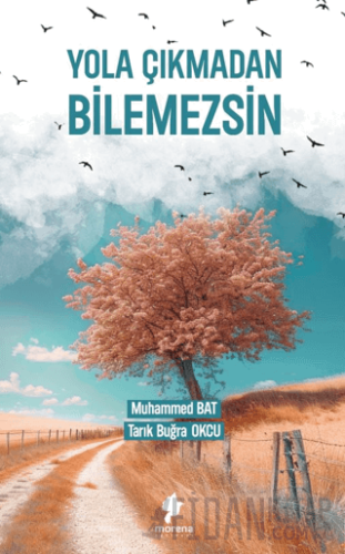 Yola Çıkmadan Bilemezsin Tarık Buğra Okcu