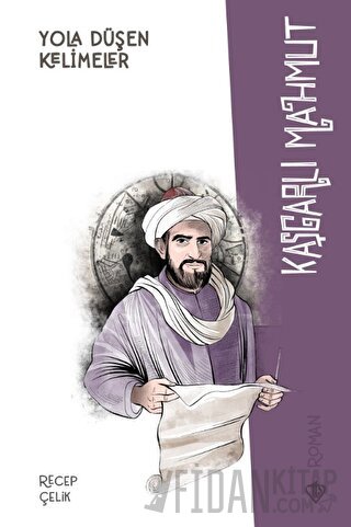 Yola Düşen Kelimeler Kaşgarlı Mahmut