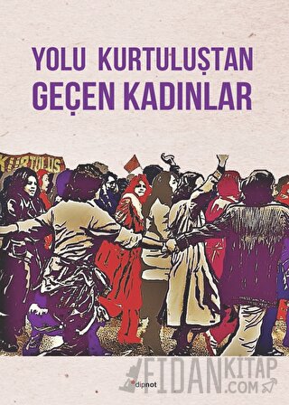 Yolu Kurtuluştan Geçen Kadınlar