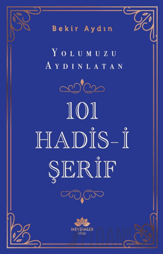 Yolumuzu Aydınlatan 101 Hadis-i Şerif