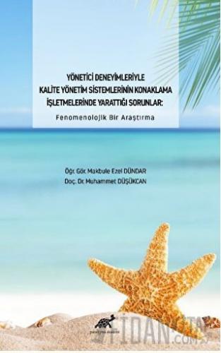 Yönetici Deneyimleriyle Kalite Yönetim Sistemlerinin Konaklama İşletmelerinde Yarattığı Sorunlar