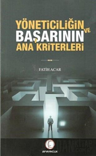 Yöneticiliğin ve Başarının Ana Kriterleri Fatih Acar
