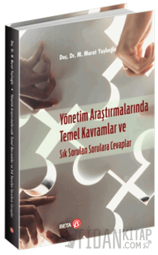 Yönetim Araştırmalarında Temel Kavramlar ve Sık Sorulan Sorulara Cevaplar