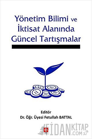 Yönetim Bilimi ve İktisat Alanında Güncel Tartışmalar